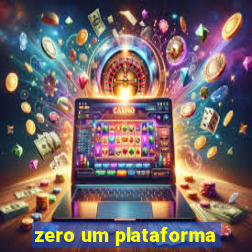 zero um plataforma